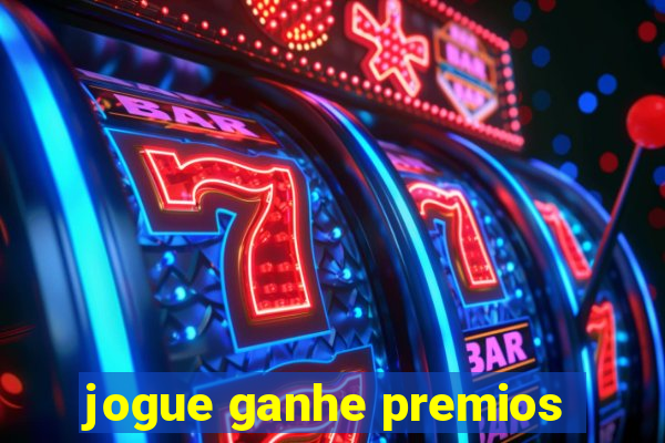 jogue ganhe premios